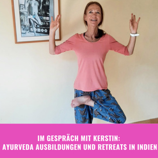 Im Gespräch mit Kerstin: Ayurveda Ausbildungen und Retreats in Indien