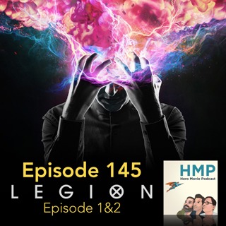 Episode 145- Legion (FX) Ep 1&2