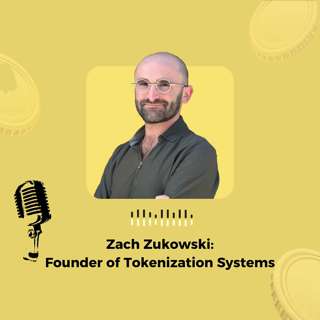 Why Institutions Need a New Framework for Tokenization with Zach Zukowski
