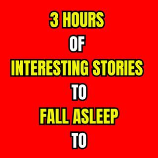 3 HOURS OF INTERESTING STORIES TO FALL ASLEEP TO - Bedtime Stories For Adults
