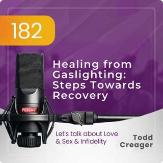 Ep #182: Healing from Gaslighting: Steps Towards Recovery