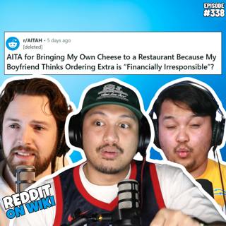 #338: I Brought My OWN Cheese At A Restaurant...AITA?
