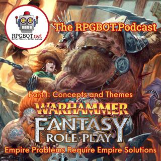 WARHAMMER FANTASY ROLEPLAY Pt I: Empire Problems Require Empire Solutions