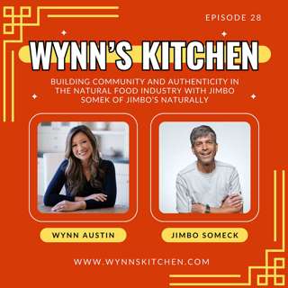 Episode 28: Building Community and Authenticity in the Natural Food Industry with Jimbo Somek of Jimbo’s Naturally