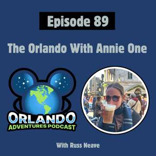 Episode 89 - The Orlando With Annie One