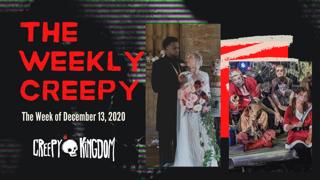 The Weekly Creepy 12-13-20