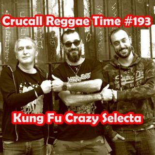 Crucial Reggae Time #193 Kung Fu Crazy 10102021 Dancehall 1996 -2005