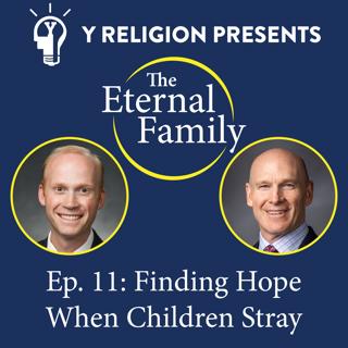 Episode 11: Finding Hope When Children Stray (Justin Dyer & Phil Allred)