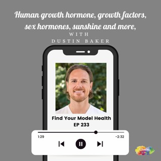 #233 Human growth hormone, growth factors, sex hormones & more, with Dustin Baker