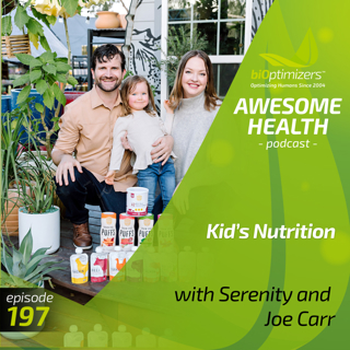 197: Kid's Nutrition - with Serenity and Joe Carr