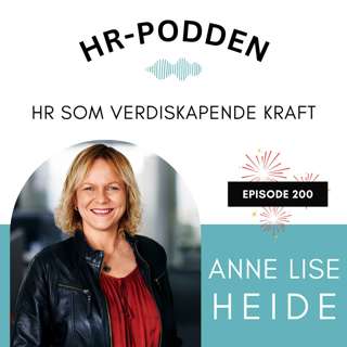 200: HR som verdiskapende kraft med Anne Lise Heide
