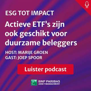 Podcast: BNP Paribas AM - Actieve ETF’s zijn ook geschikt voor duurzame beleggers