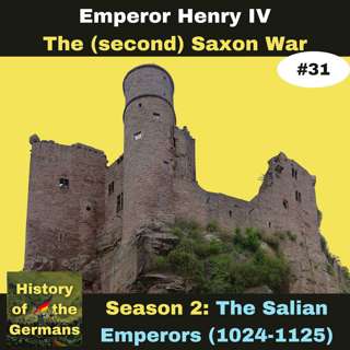 Ep. 31: Investiture Controversy (1065-1122) - The (second) Saxon War
