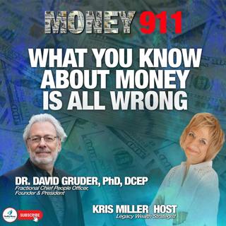 WHAT YOU KNOW ABOUT MONEY IS ALL WRONG - David Gruder & Kris MIller