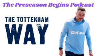 The Preseason Begins Podcast! Super Spence, Bergvall latest and MK Dons preview!