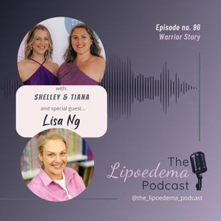 Ep 96 ~ Lipoedema Warrior Lisa Ng