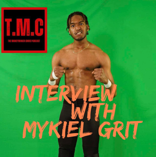 TMC Podcast Season 2 Episode 18 Interview with Mykiel Grit