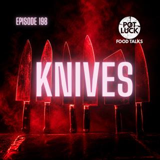 The Knives Episode a.k.a. Don't Touch My F#cking Knife