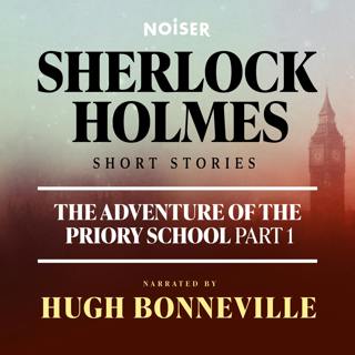 The Adventure of the Priory School: Part One