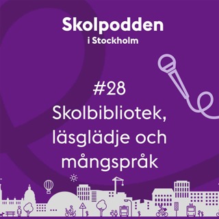 28. Skolbibliotek, läsglädje och mångspråk