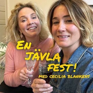 #21 En jävla fest med Cecilia Blankens!