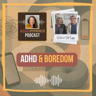 S1E20: ADHD & Boredom