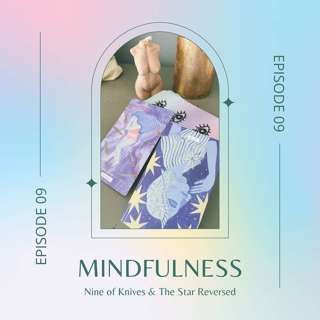 Ep. 09 — Nine of Knives & The Star Reversed