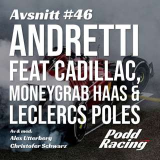 46. Andretti feat Cadillac, MoneyGrab Haas & Leclercs Poles