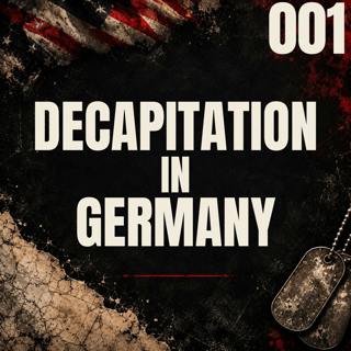 001 | A Decapitation in Germany | Gregory Glover