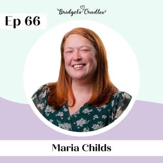 66 | From Grief to Graphic Design: Honoring Her Babies through Service and Storytelling | Maria Childs