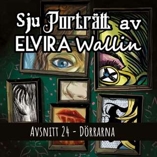 Sju Porträtt av Elvira Wallin - s02e07: Dörrarna