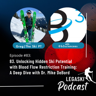 83. Unlocking Hidden Ski Potential with Blood Flow Restriction Training: A Deep Dive with Dr. Mike DeBord