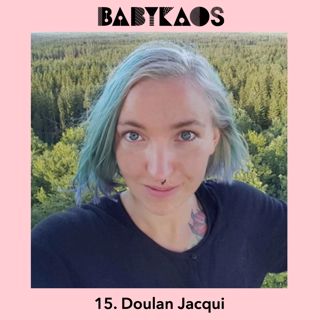15. Doulan Jacqui om moderkaksinkapsling & att föda hemma (del 1)