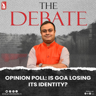 Opinion Poll: Is Goa losing its identity? | The Debate | Prudent | 170125