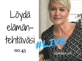 Jakso # 45 Löydä elämäntehtäväsi