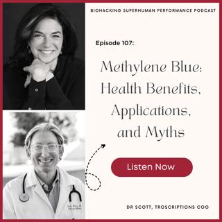 Episode # 107: Methylene Blue: Health Benefits, Applications, and Myths