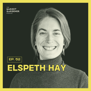 52: Why We Should Be Feeding Ourselves With TREES: Nuts, Forests, And The Future Of Food | Elspeth Hay