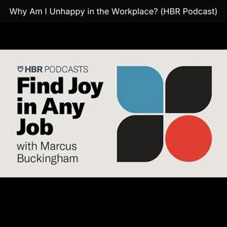 Why Am I Unhappy in the Workplace? (HBR Podcast)