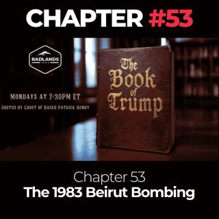The Book of Trump - Chapter 53: The 1983 Beirut Bombing