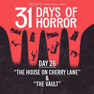 Day 26 - The House on Cherry Lane & The Vault