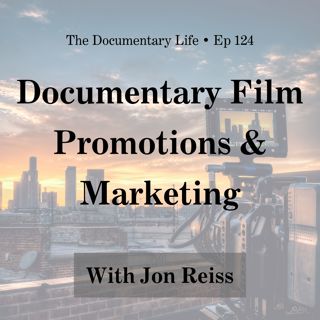 Documentary Film Promotions & Marketing with Jon Reiss