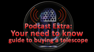 Extra: Your Need to Know Guide to Buying a Telescope