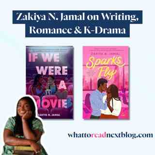 Two Debuts in One Year: Zakiya N. Jamal | Sparks Fly & if We Were a Movie