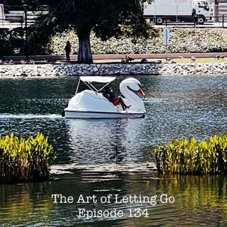 The Art of Letting Go EP 134 (Therapy 101 with Karen The Therapist)