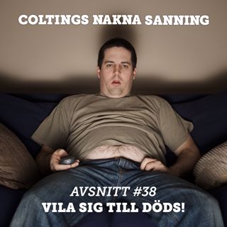 38. Vila sig till döds.