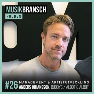 26. Management & artistutveckling - Anders Johansson, Buddys / Albot&Albot