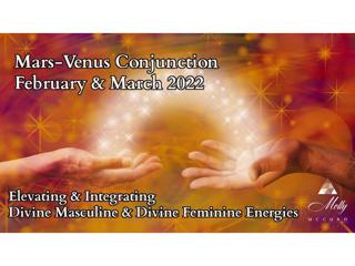 Integrating and Elevating with Mars - Venus Conjunction in Feb March 2022