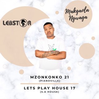 Lebstar - Mzonkonko 21 (PianoVille - Makgaola Ngwaga Edition)