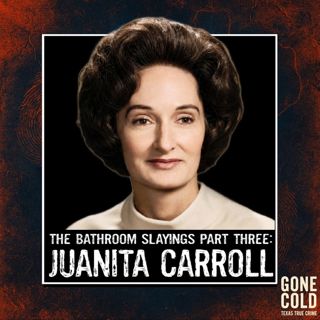 The Bathroom Slayings Part Three: Juanita Carroll