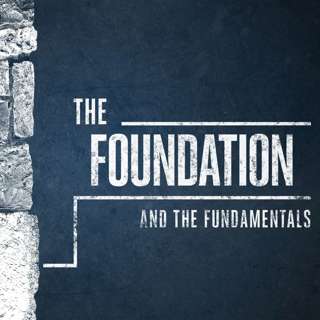 The Foundation and The Fundamentals - The Foundation and The Fundamentals: Part 2